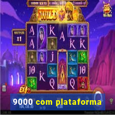 9000 com plataforma